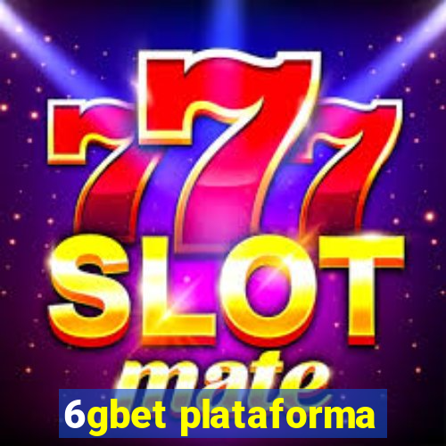 6gbet plataforma